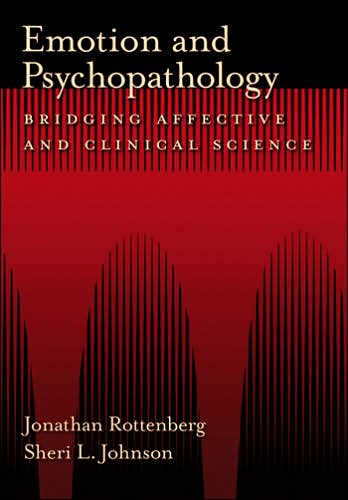 Emotion and Psychopathology: Bridging Affective and Clinical Science