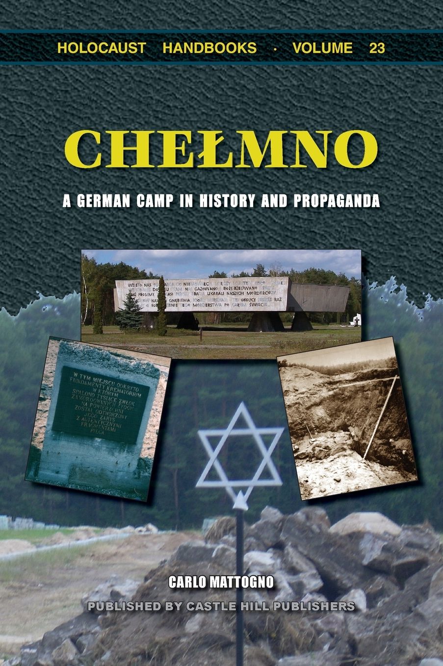 Chelmno: A German Camp in History and Propaganda