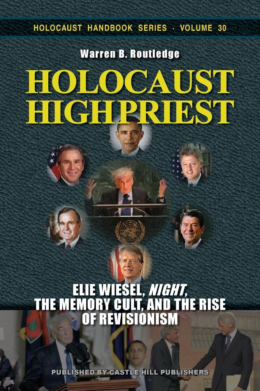 Holocaust High Priest: Elie Wiesel, "Night," the Memory Cult, and the Rise of Revisionism