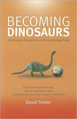 Becoming Dinosaurs: A Prehistoric Perspective on Climate Change Today