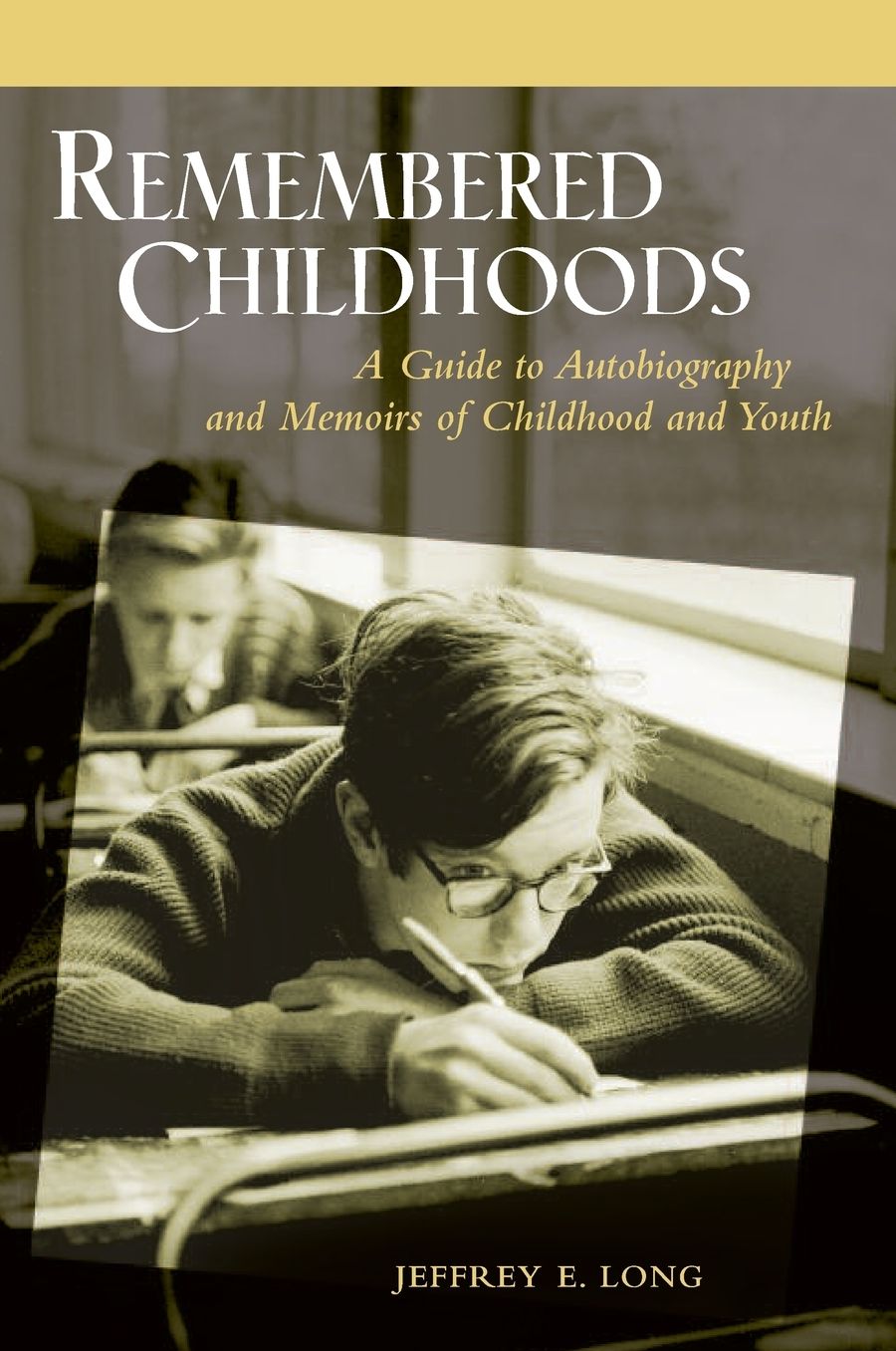 Remembered Childhoods: A Guide to Autobiography and Memoirs of Childhood and Youth