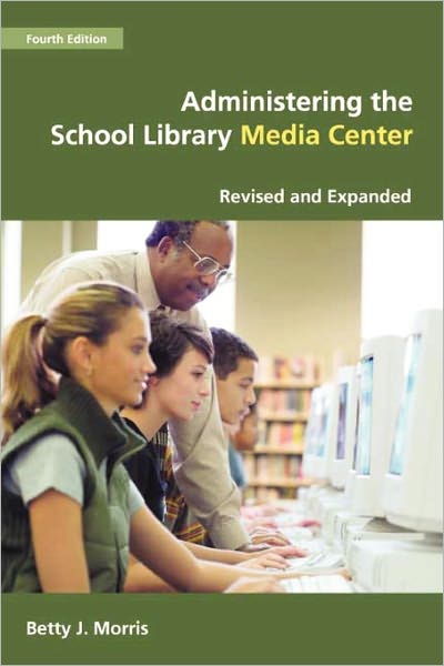 Administering The School Library Media Center