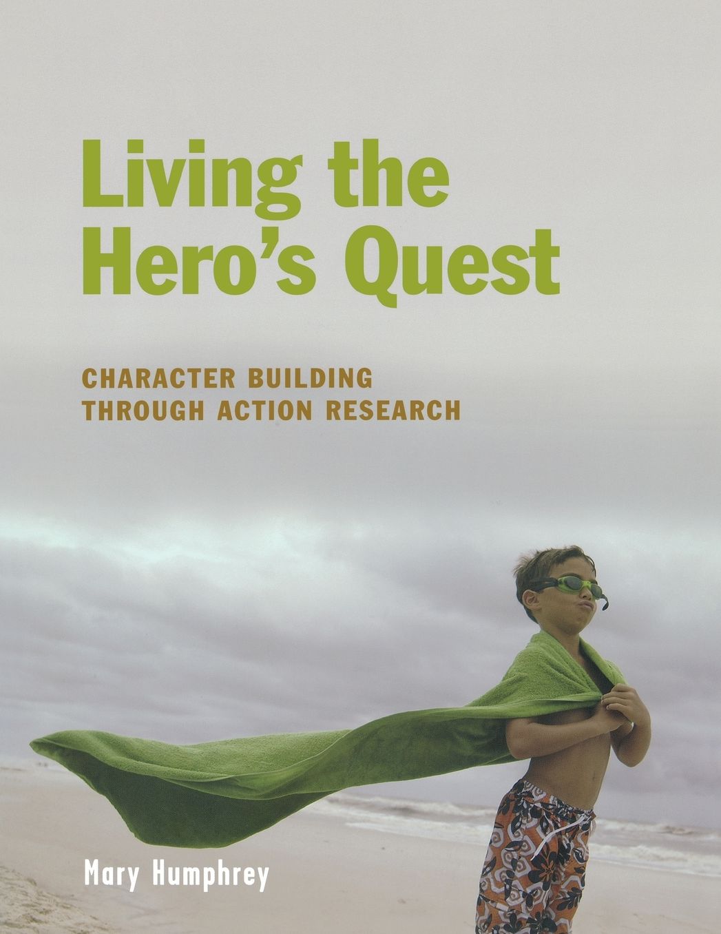 Living the Hero's Quest: Character Building Through Action Research