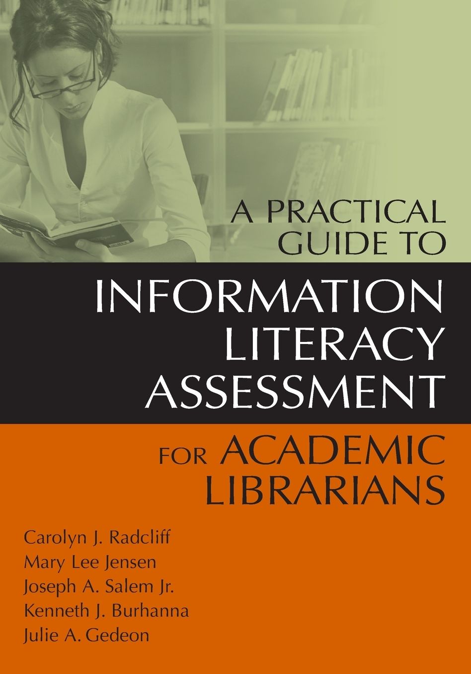 Practical Guide to Information Literacy Assessment for Academic Librarians
