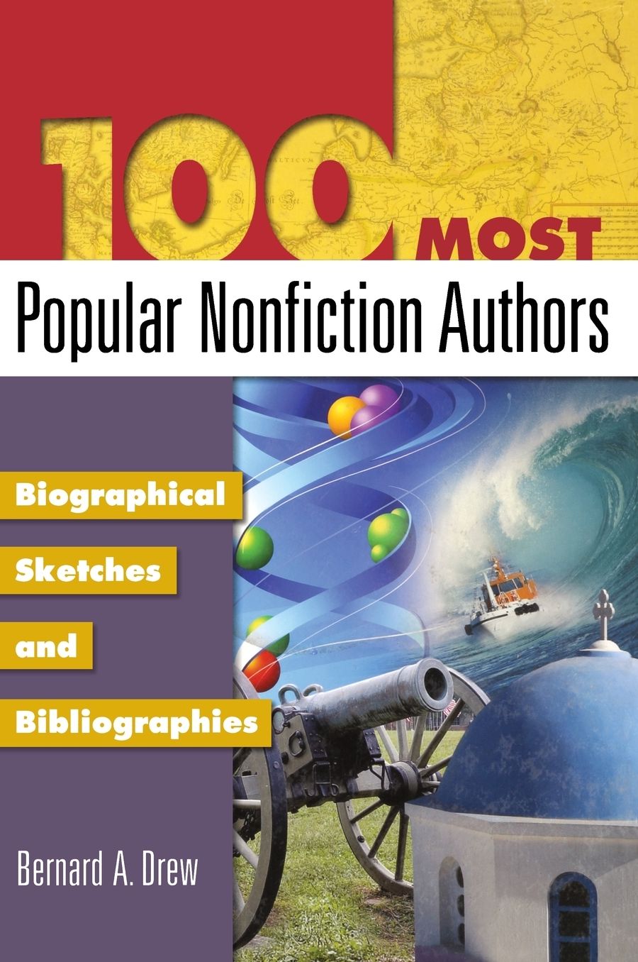 100 Most Popular Nonfiction Authors: Biographical Sketches and Bibliographies