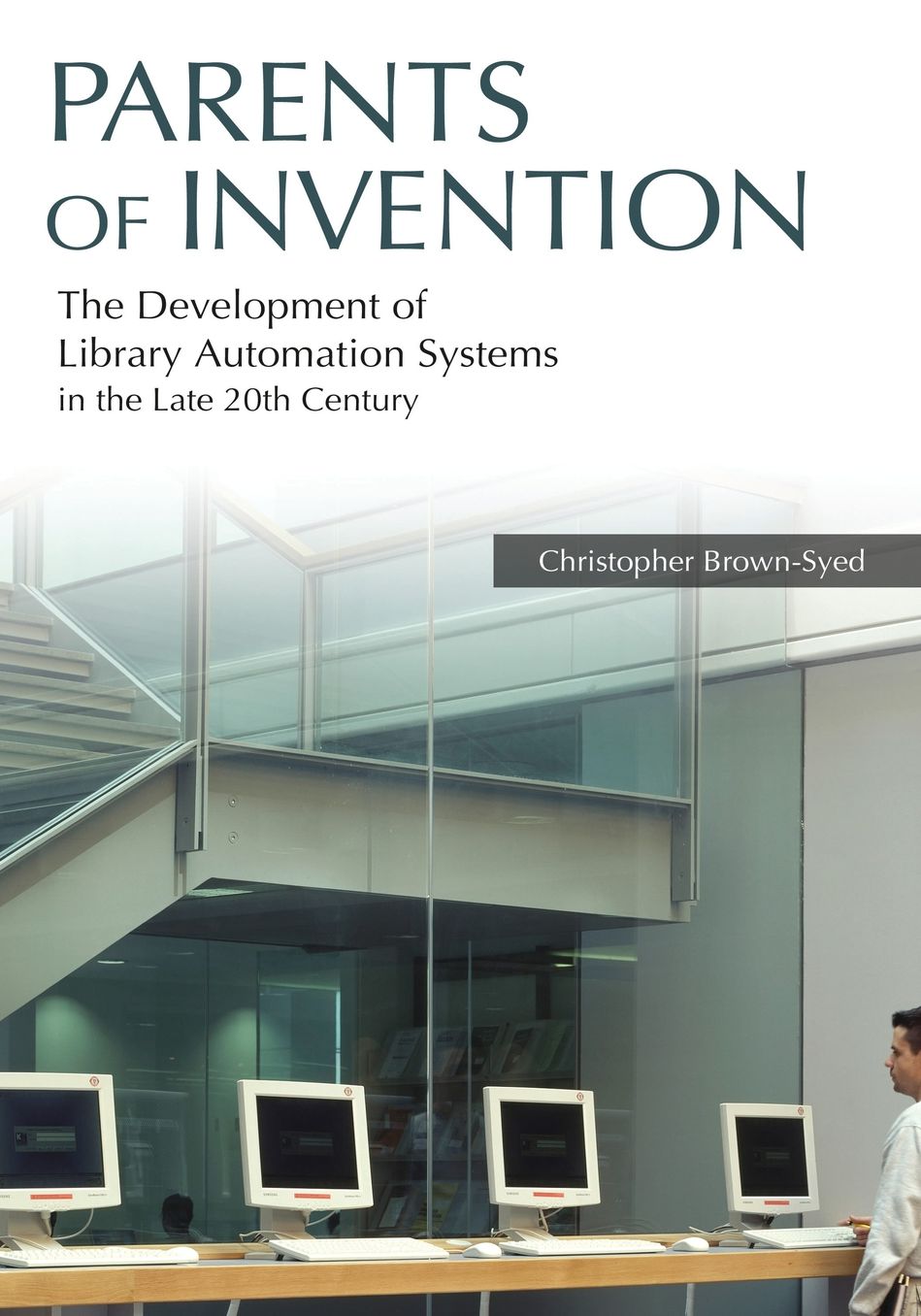 Parents of Invention: The Development of Library Automation Systems in the Late 20th Century