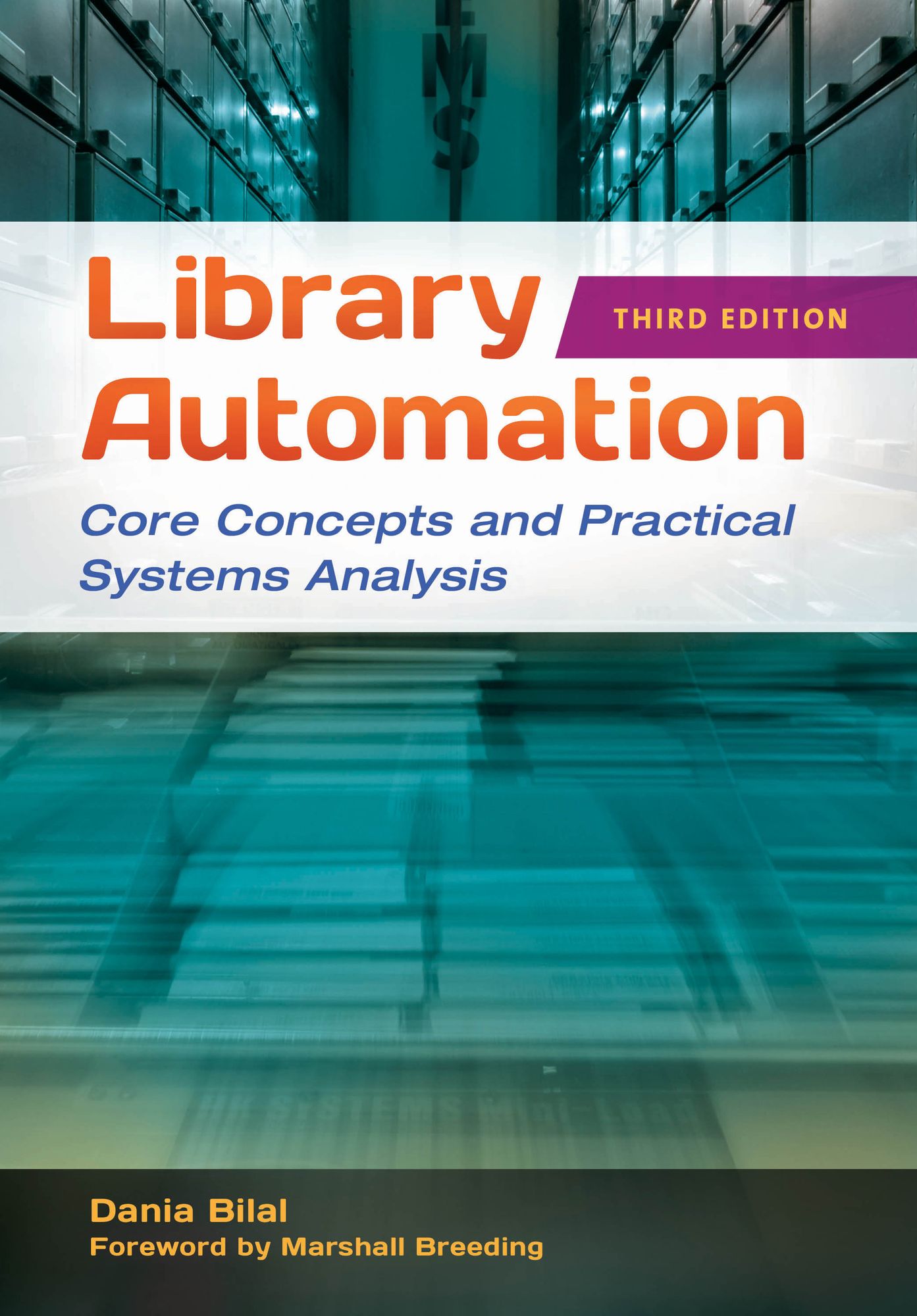 Library Automation: Core Concepts and Practical Systems Analysis, 3rd Edition: Core Concepts and Practical Systems Analysis