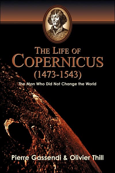 The Life Of Copernicus (1473-1543)
