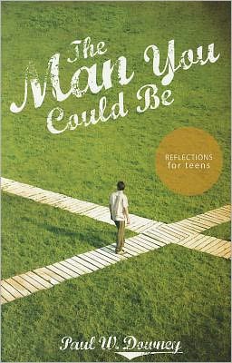 The Man You Could Be : Reflections for Teens