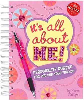 It's All About Me: Personality Quzzes for You and Your Friends