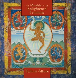 Mandala of the Enlightened Feminine: Awaken the Wisdom of the Five Dakinis