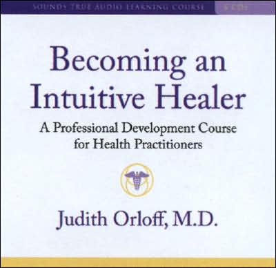 Becoming an Intuitive Healer: A Professional Development Course for Health Practitioners