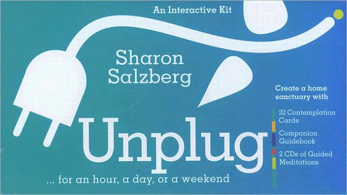 Unplug: For an Hour, a Day, or a Weekend