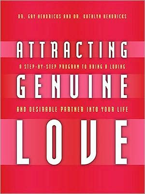 Attracting Genuine Love: A Step-By-Step Program to Bringing a Loving and Desirable Partner into Your Life