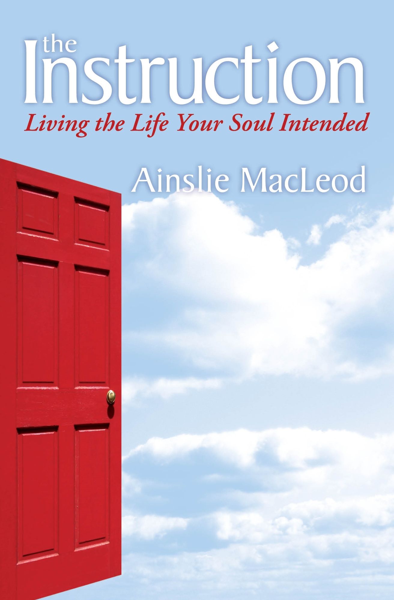 The Instruction: Living the Life Your Soul Intended