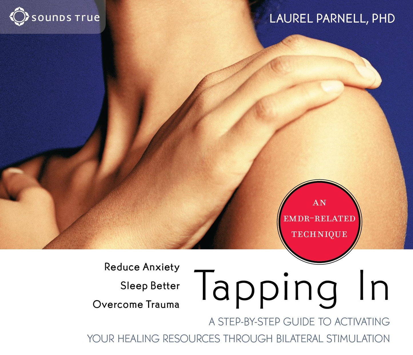 Tapping In: A Step-by-Step Guide to Activating Your Healing Resources Through Bilateral Stimulation