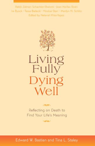 Living Fully, Dying Well: Reflecting on Death to Find Your Life's Meaning