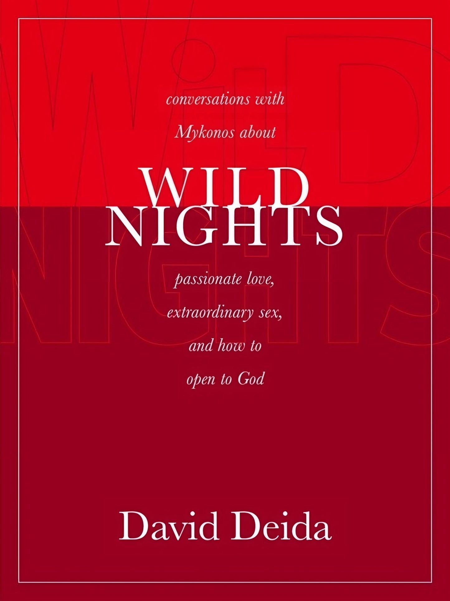 Wild Nights: Conversations with Mykonos about Passionate Love, Extraordinary Sex, and How to Open to God