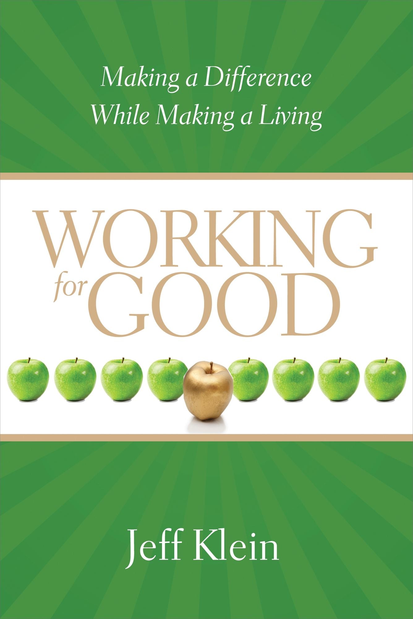 Working for Good: Making a Difference While Making a Living