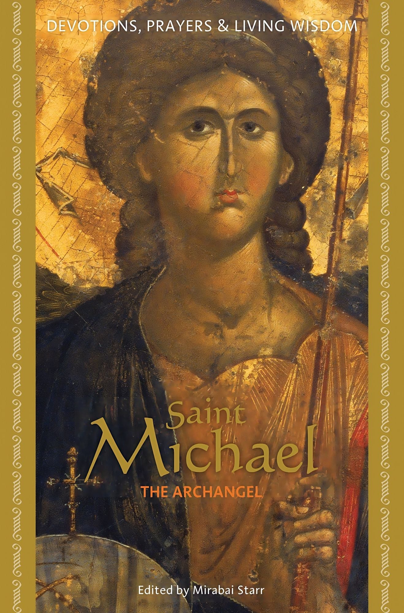 Saint Michael: Devotions, Prayers & Living Wisdom