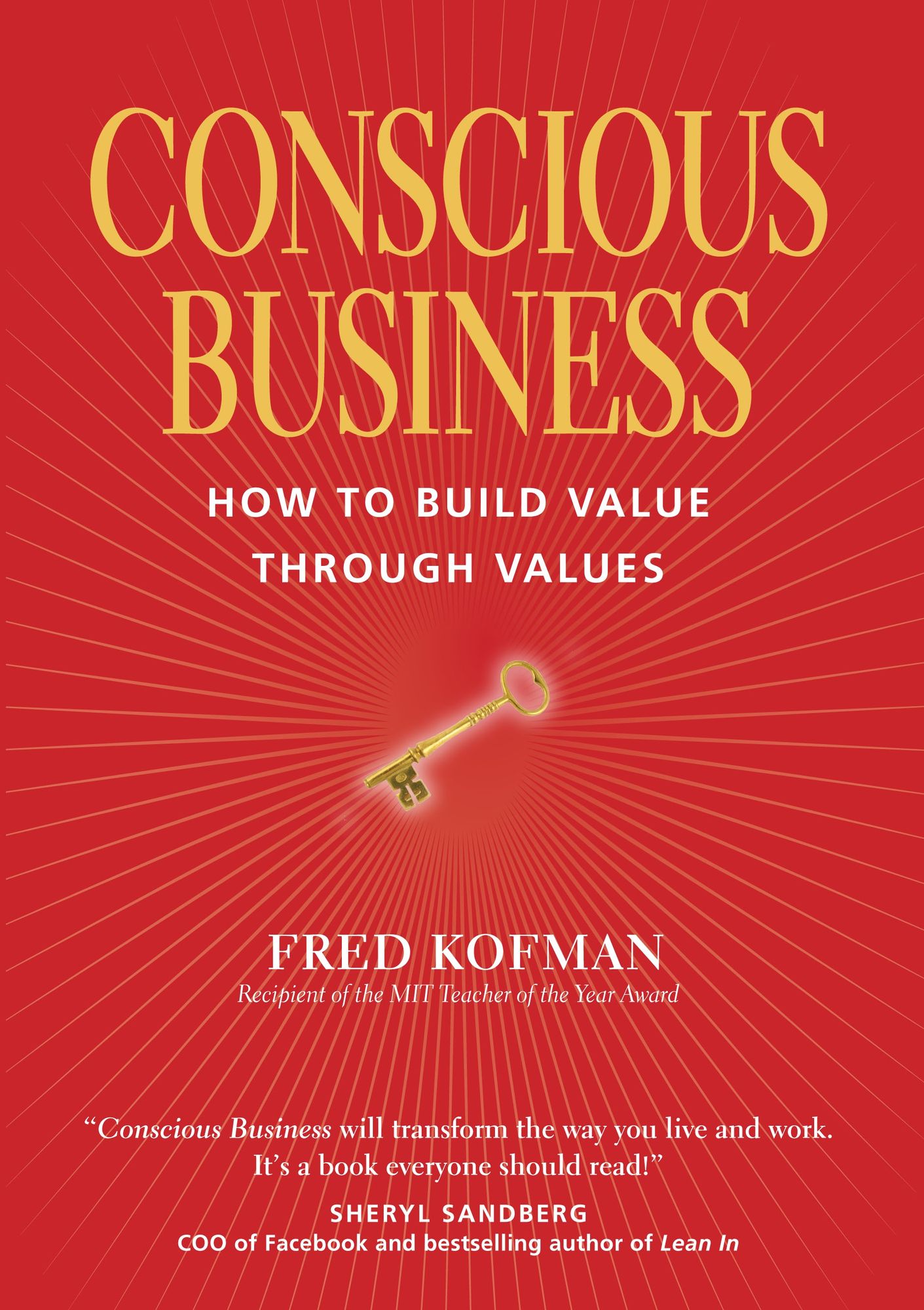 Conscious Business: How to Build Value through Values