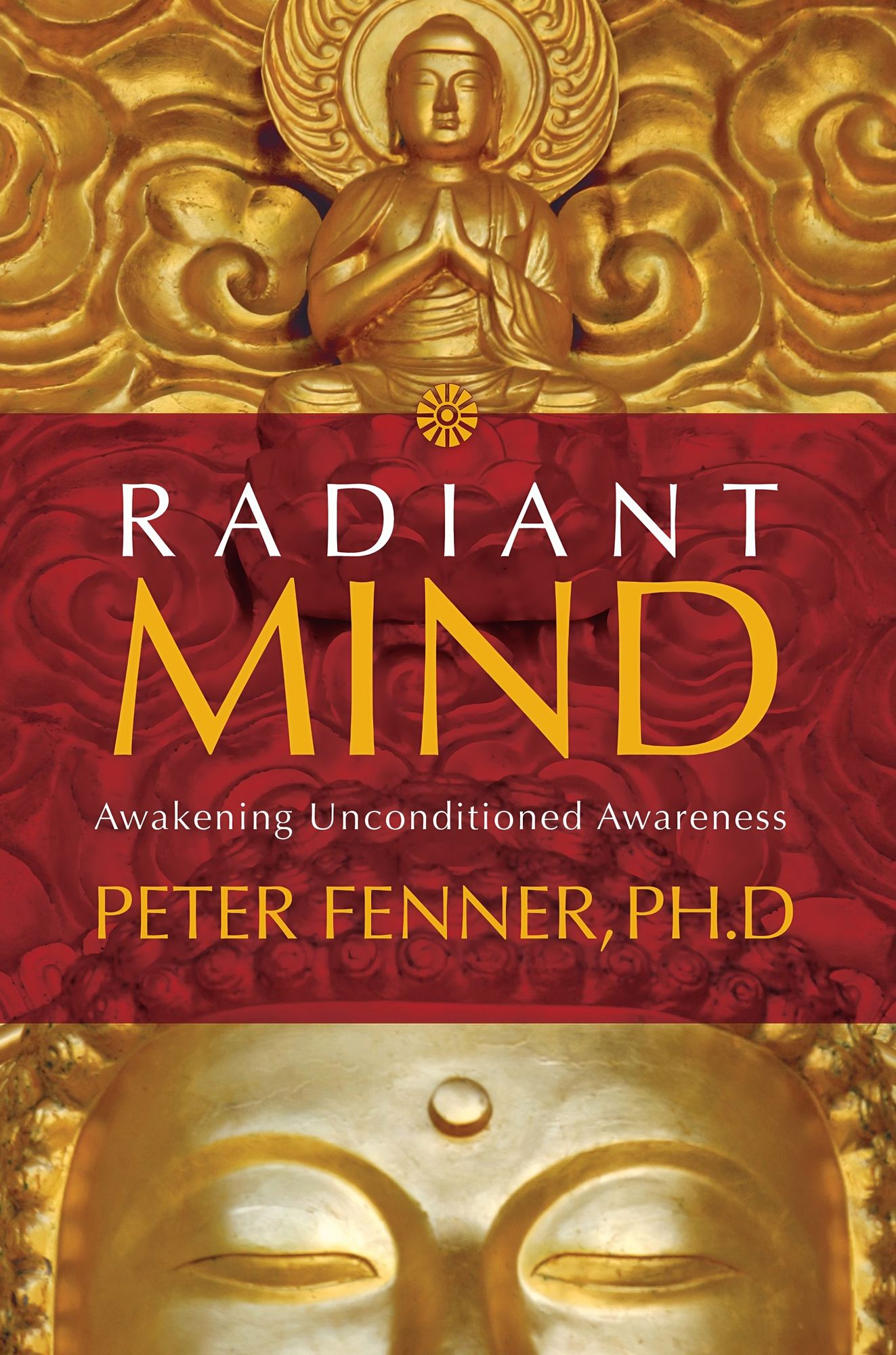 Radiant Mind: Awakening Unconditioned Awareness