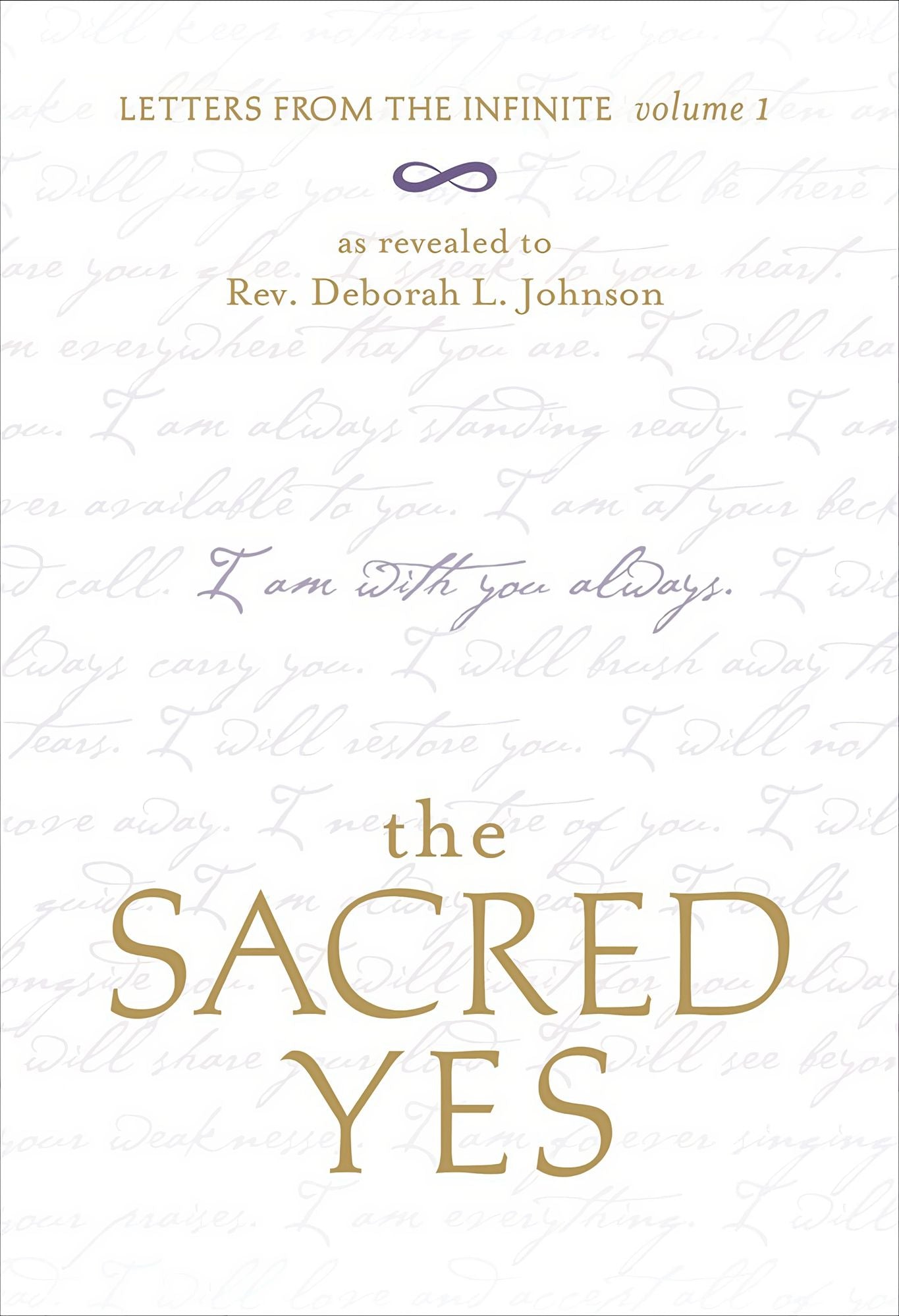 The Sacred Yes: Letters from the Infinite, Volume 1