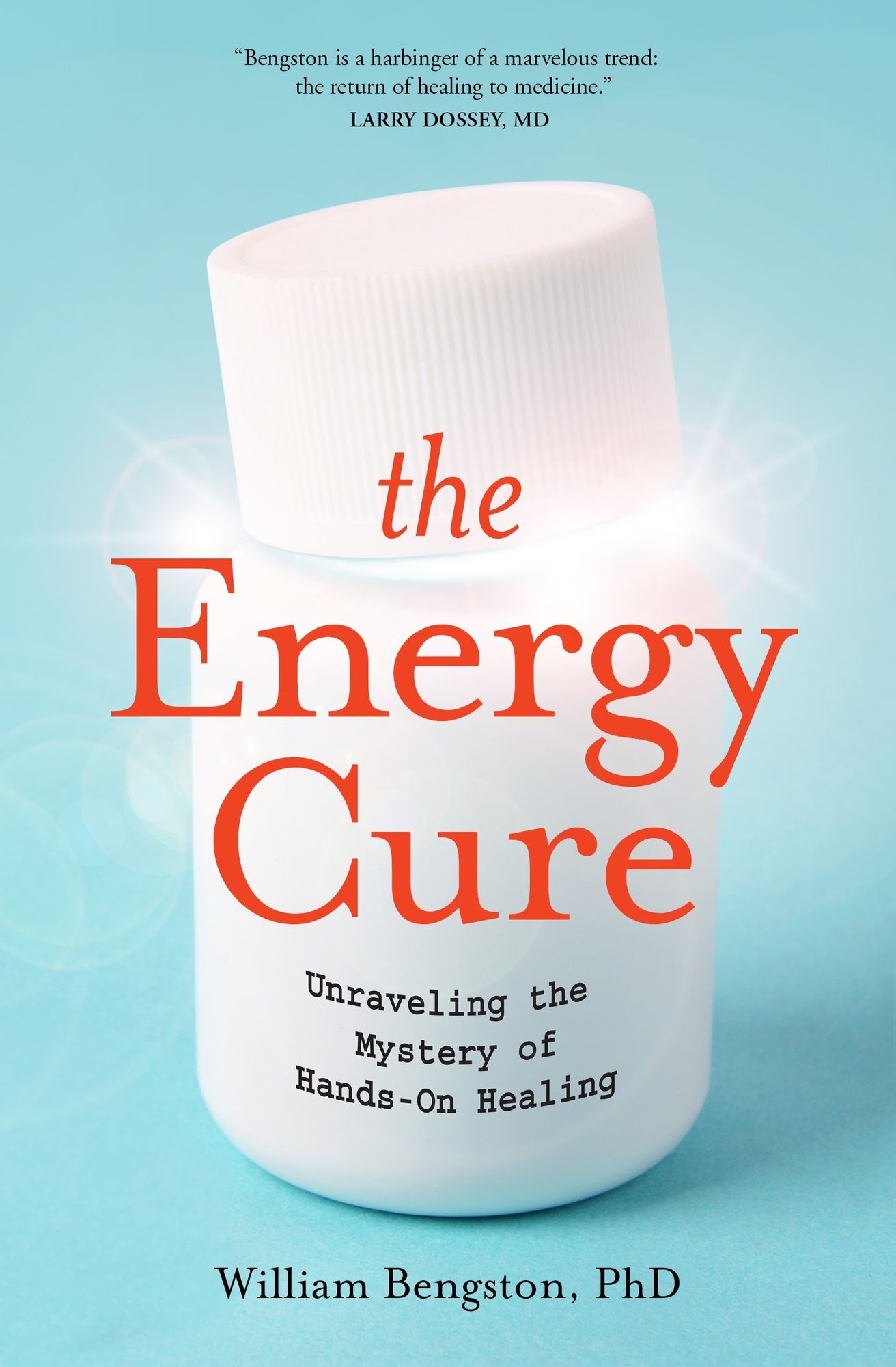 The Energy Cure: Unraveling the Mystery of Hands-on Healing