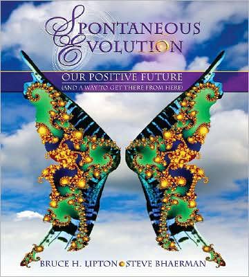 Spontaneous Evolution: Our Positive Future (and a Way to Get There from Here)
