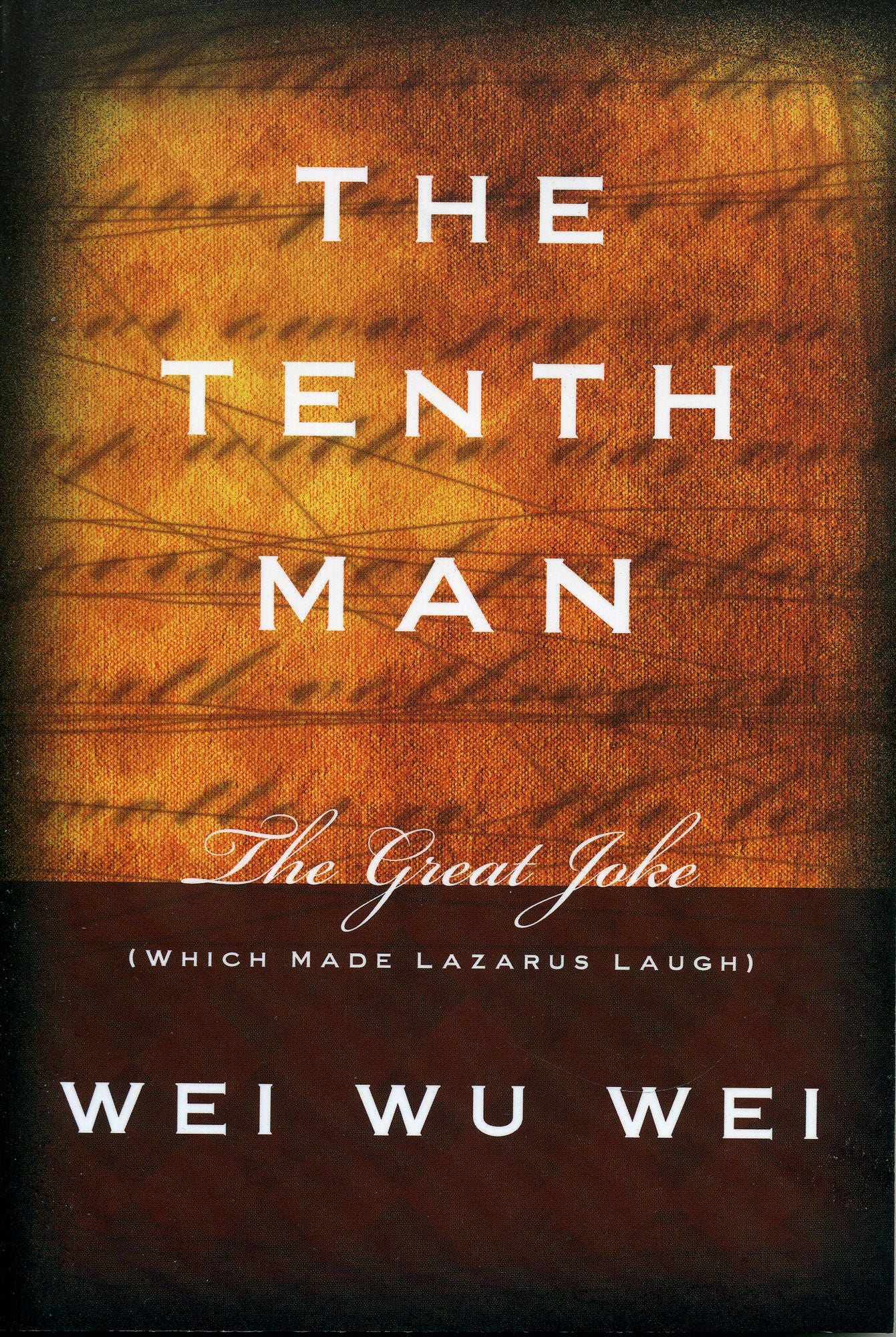Tenth Man: The Great Joke (Which Made Lazarus Laugh)