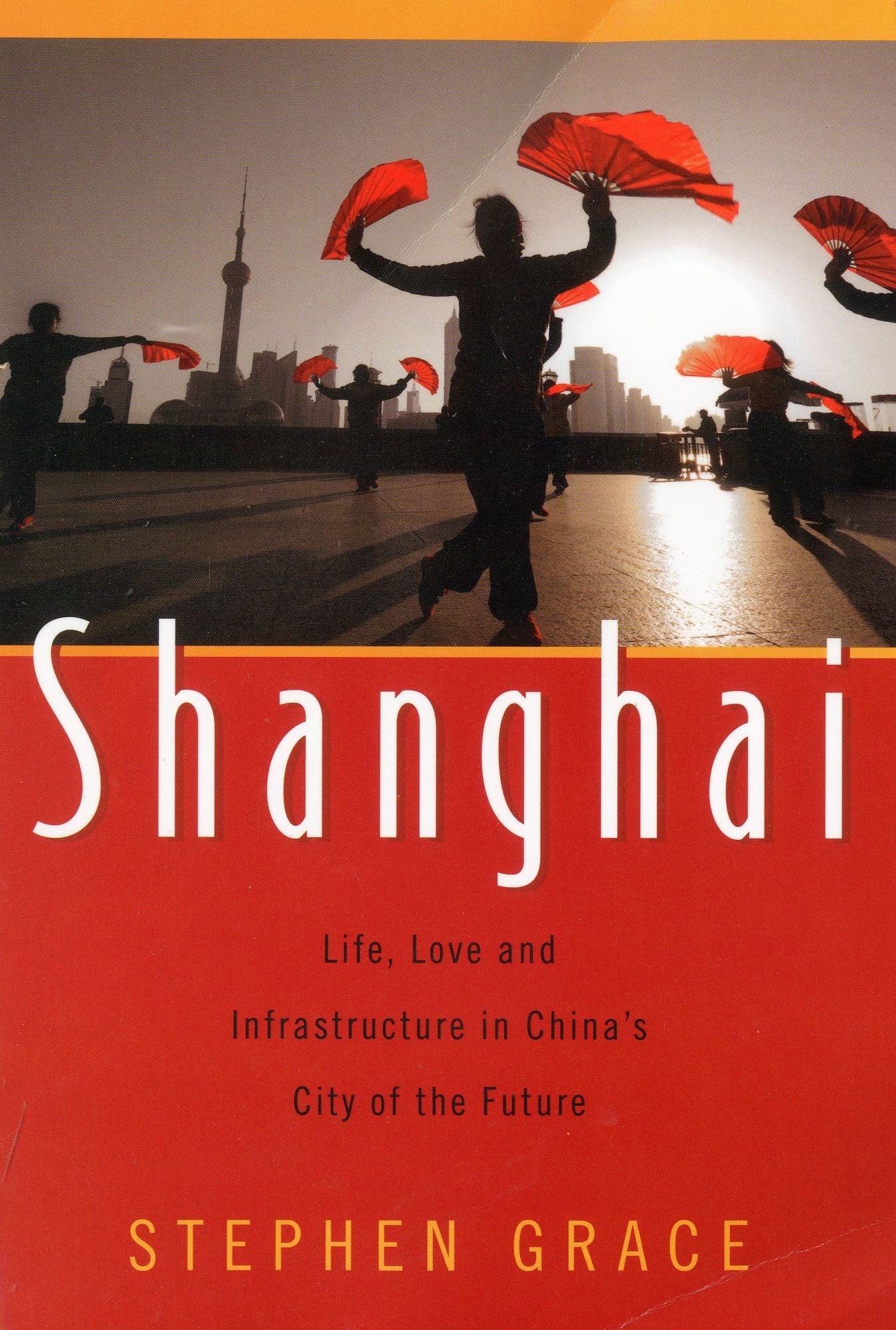 Shanghai: Life, Love and Infrastructure in China's City of the Future