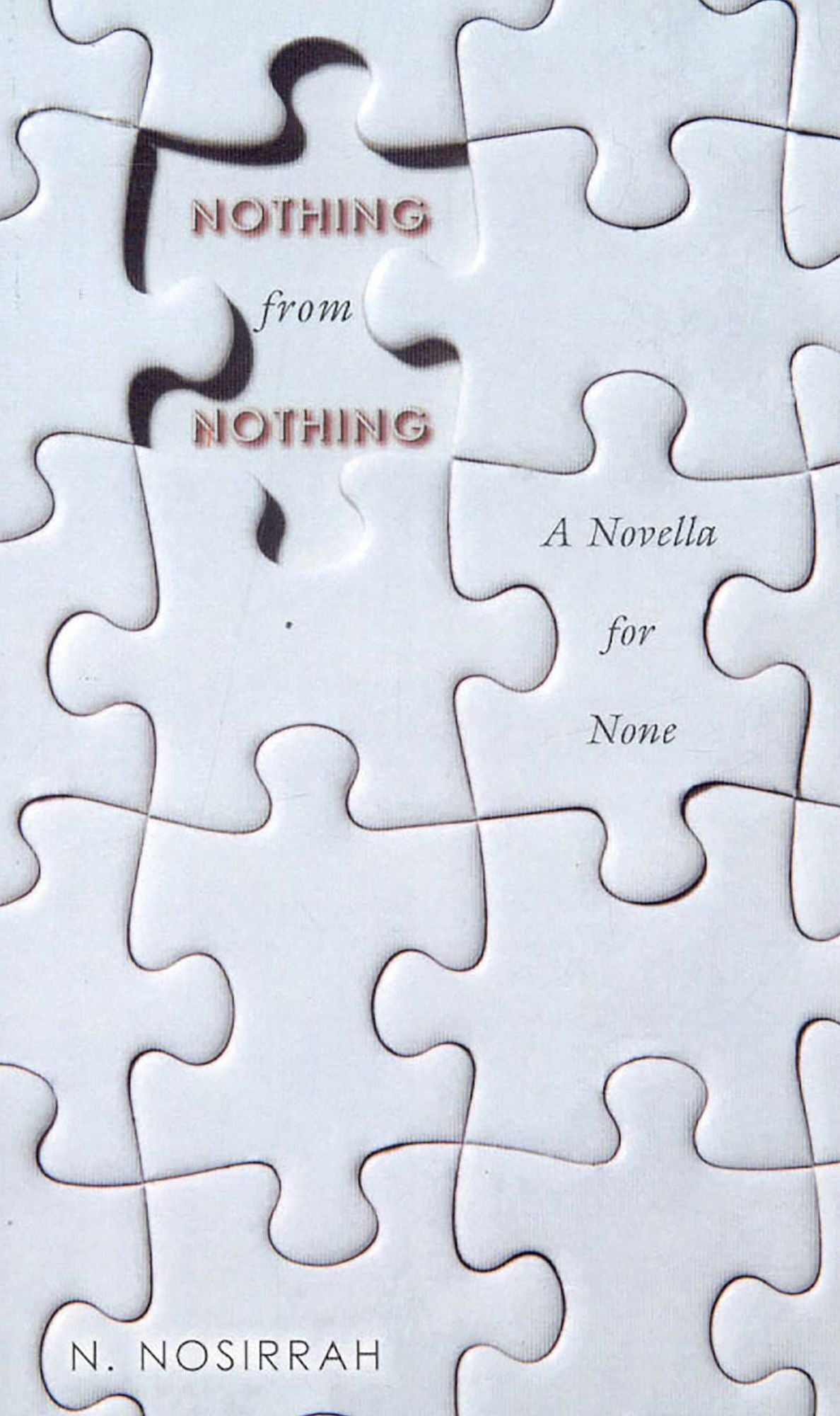 Nothing from Nothing: A Novella for None