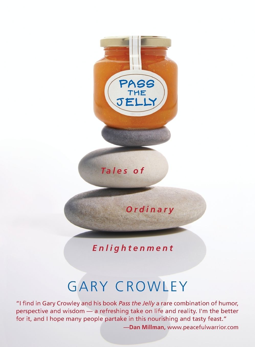 Pass the Jelly: Tales of Ordinary Enlightenment