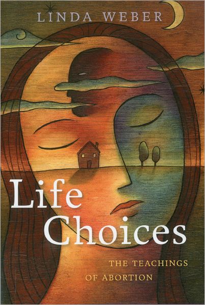 Life Choices: The Teachings of Abortion