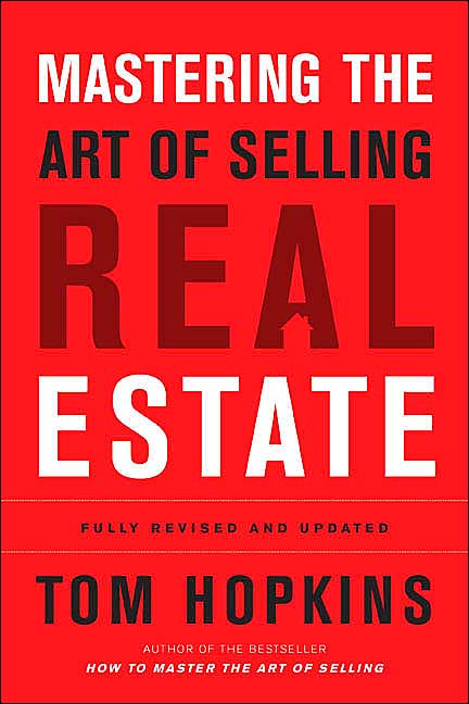 Mastering the Art of Selling Real Estate: Fully Revised and Updated