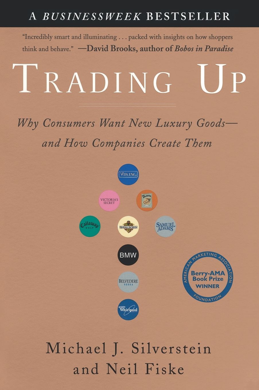 Trading Up: Why Consumers Want New Luxury Goods--and How Companies Create Them