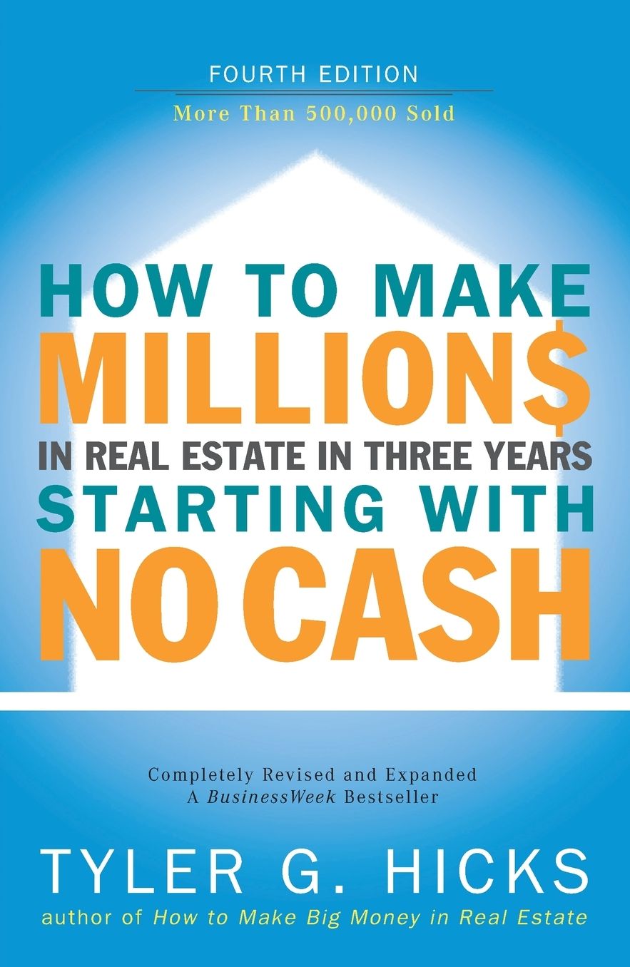How to Make Millions in Real Estate in 3 Years Starting with No Cash