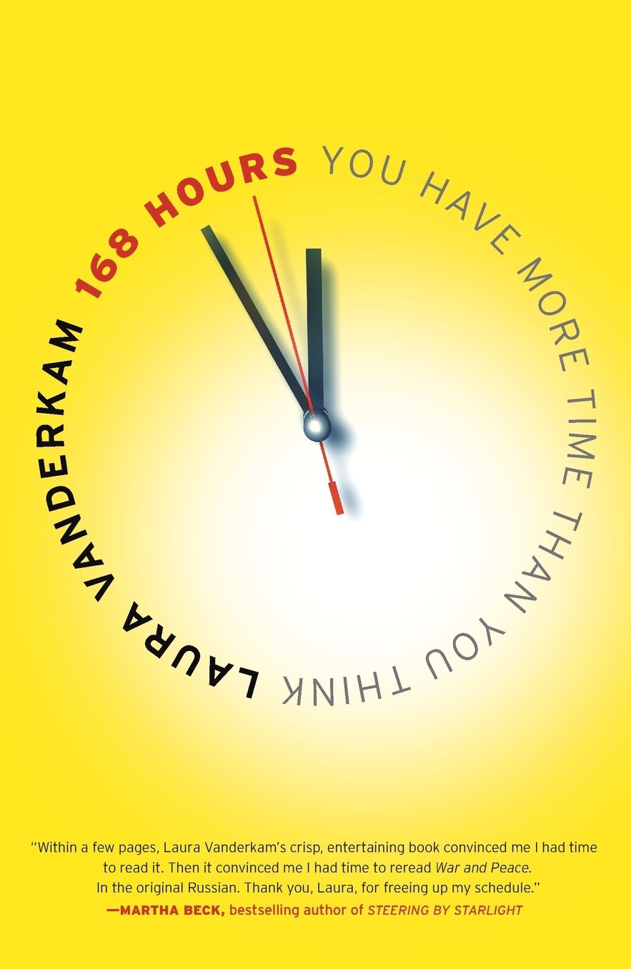 168 Hours: You Have More Time Than You Think
