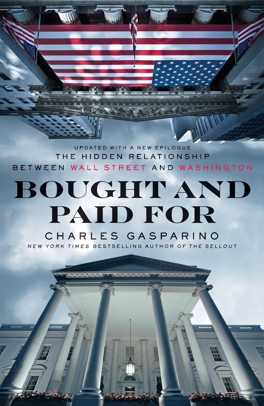 Bought and Paid For: The Hidden Relationship Between Wall Street and Washington