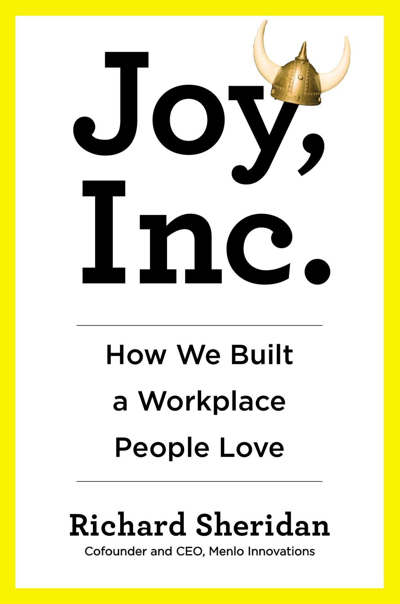 Joy, Inc.: How We Built a Workplace People Love