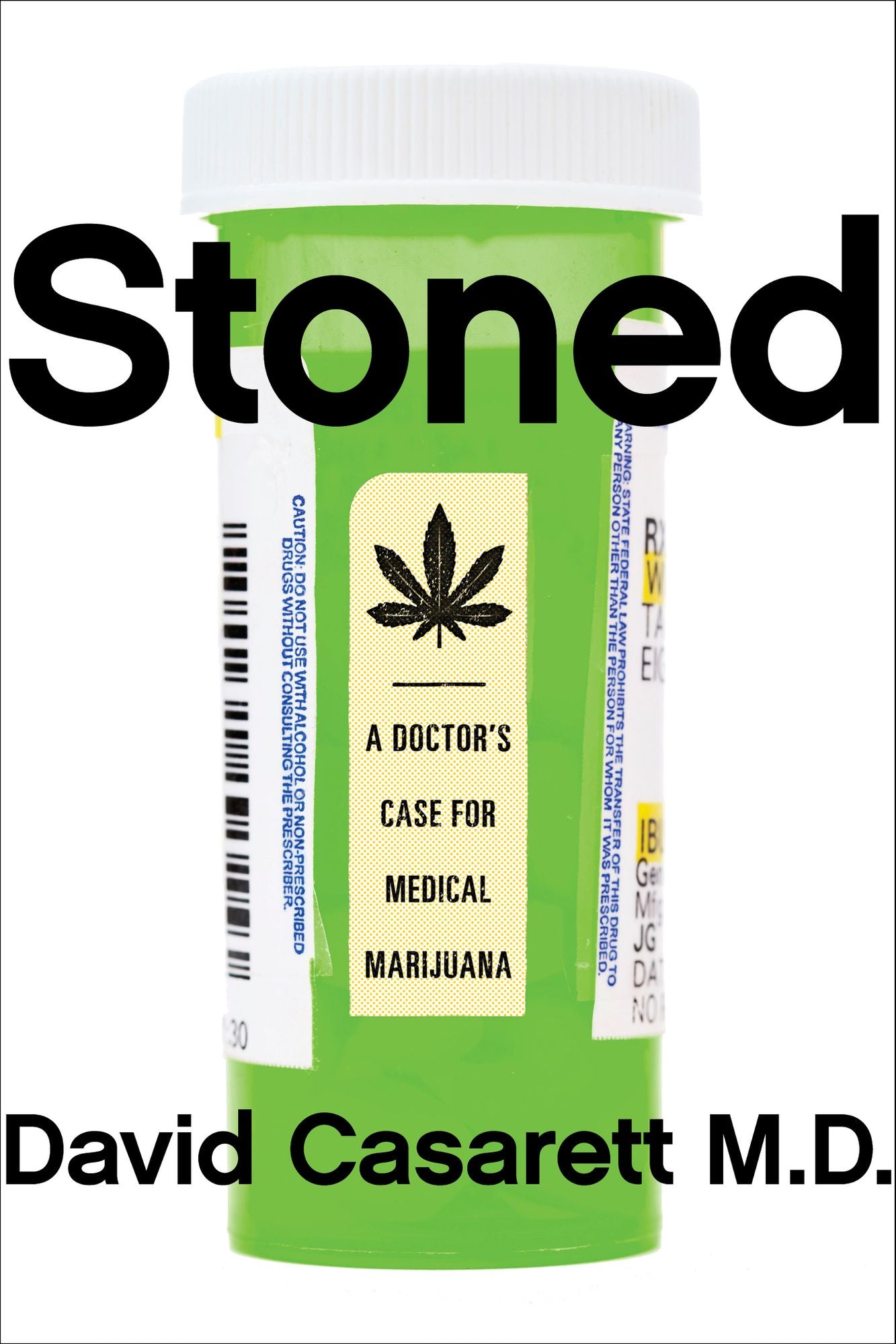 Stoned: A Doctor's Case for Medical Marijuana