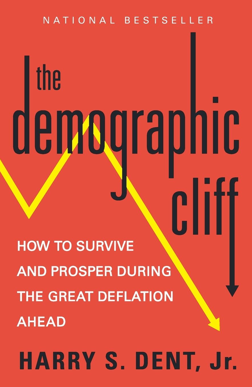 The Demographic Cliff: How to Survive and Prosper During the Great Deflation Ahead