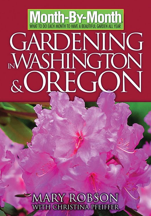 Month-By- Month Gardening in Washington & Oregon