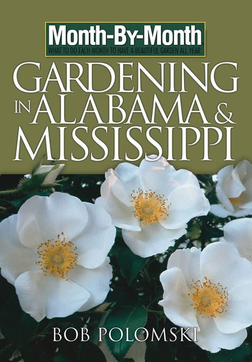 Month-By-Month Gardening in Alabama and Mississippi
