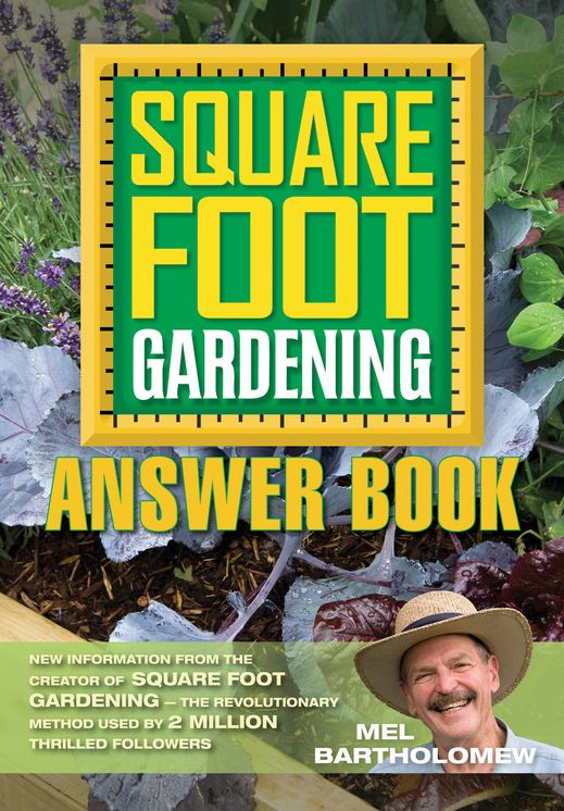 Square Foot Gardening Answer Book: New Information from the Creator of Square Foot Gardening - the Revolutionary Method