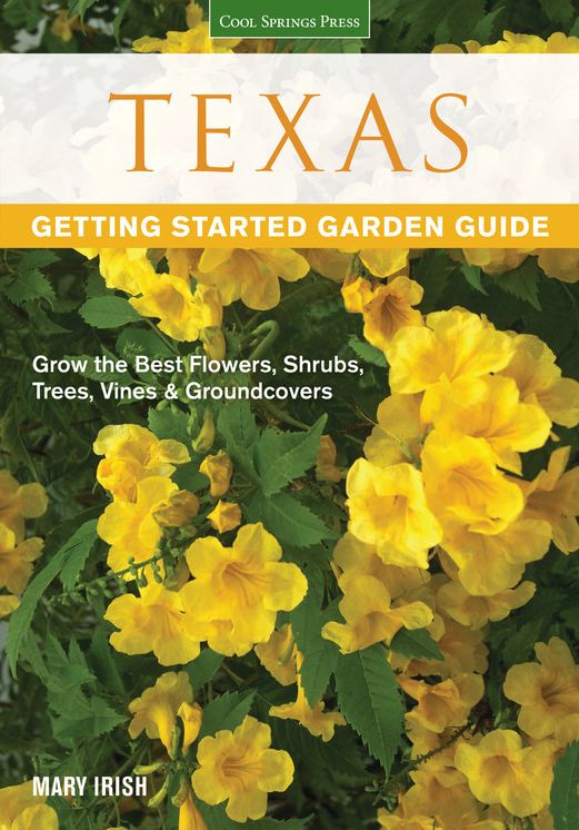Texas Getting Started Garden Guide: Grow the Best Flowers, Shrubs, Trees, Vines & Groundcovers