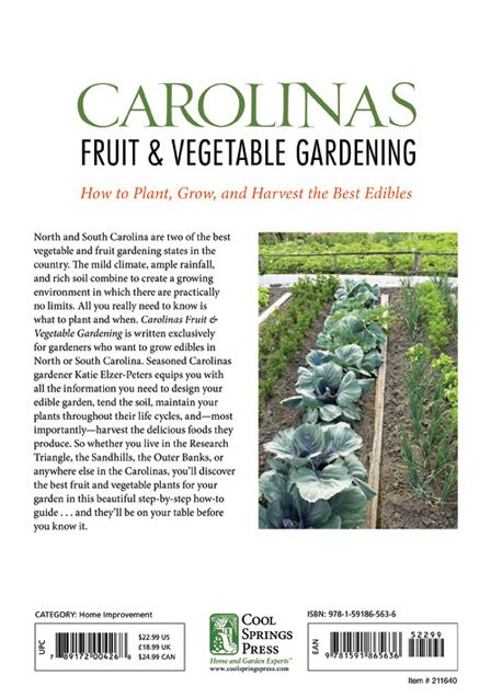 Carolinas Fruit & Vegetable Gardening: How to Plant, Grow, and Harvest the Best Edibles