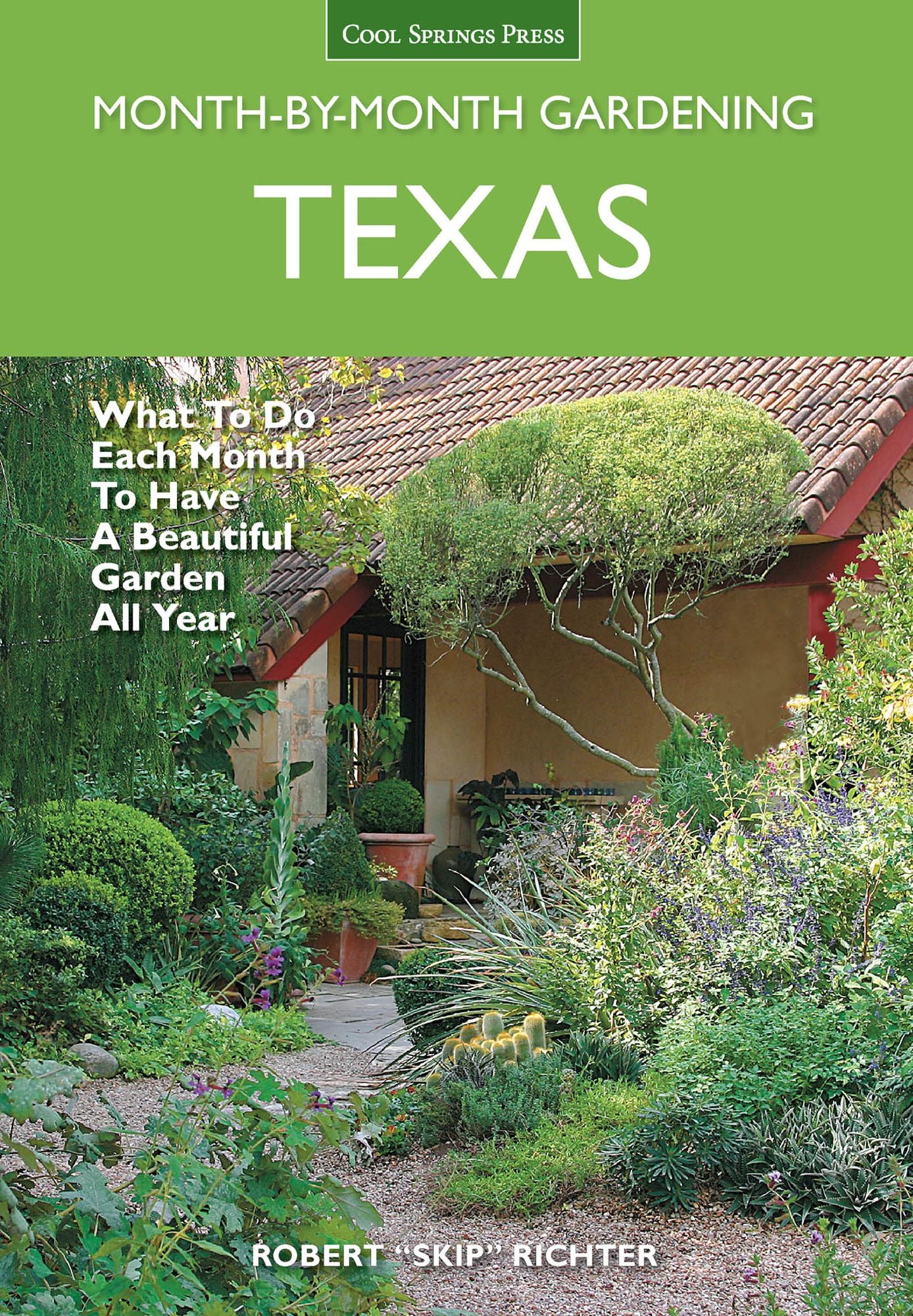 Texas Month-by-Month Gardening: What to Do Each Month to Have A Beautiful Garden All Year