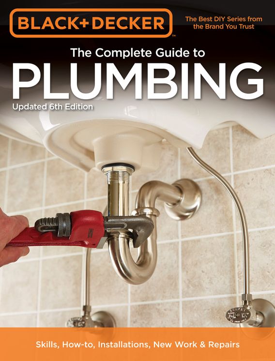 Black Decker the Complete Guide to Plumbing, 6th Edition