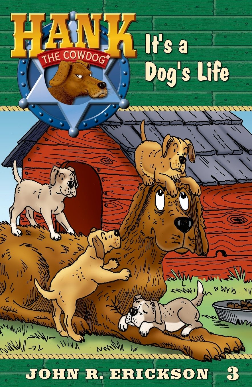 It's a Dog's Life (Hank the Cowdog Series #3)